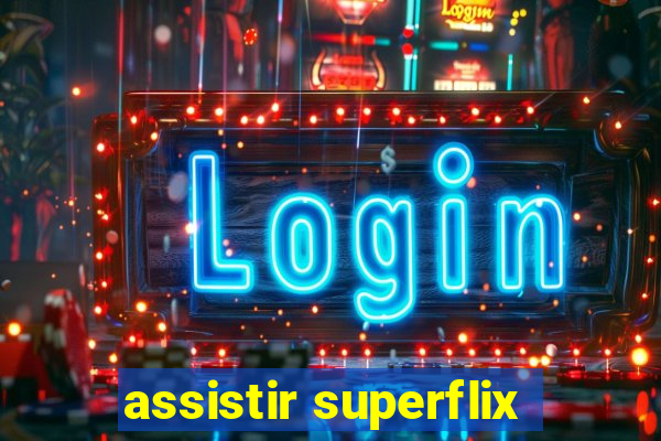 assistir superflix